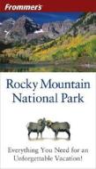 Frommer\'s Rocky Mountain National Park di Barbara Laine, Don Laine edito da John Wiley And Sons Ltd