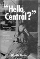 Hello, Central? di Michele Martin, Michaele Martin edito da McGill-Queen's University Press