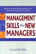 Management Skills For New Managers di Ellis edito da Amacom
