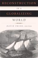 Reconstruction in a Globalizing World di David Prior edito da Fordham University Press