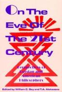 On the Eve of the 21st Century di William C. Gay, T. A. Alekseeva edito da Rowman & Littlefield