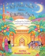 My First Book about Ramadan di Sara Khan edito da KUBE PUB LTD