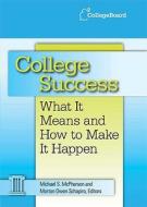 College Success: What It Means and How to Make It Happen edito da College Board