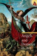 Angels and Demons in Art di .. Giorgi edito da Getty Publications