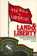 Mexico Land and Liberty di Ricardo Flores Magc3n, Ricardo Magon edito da Black Rose Books