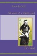 Memoirs of Hippie Girl in India di Ann Becoy edito da Becoy Publishing