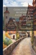 Gedichte in der Mundart von Andelsbuch, im Hintern Bregenzerwalde: Mit Biographischer Einleitung di Joseph Feldkircher edito da LEGARE STREET PR