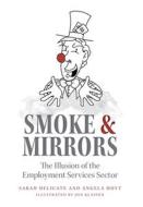 Smoke and Mirrors di Sarah Delicate, Angela Hoyt edito da FriesenPress