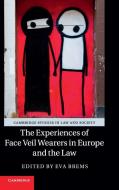 The Experiences of Face Veil Wearers in Europe and the Law edito da Cambridge University Press