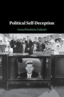 Political Self-deception di Anna Elisabetta Galeotti edito da Cambridge University Press