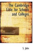 The Cambridge Lible For Schools And Colleges di S John edito da Bibliolife