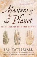 Masters of the Planet di Ian Tattersall edito da Palgrave Macmillan