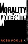 Morality And Modernity di Ross Poole edito da Taylor & Francis Ltd