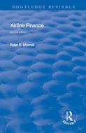 Airline Finance di Peter S Morrell edito da Taylor & Francis Ltd