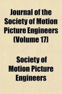 Journal Of The Society Of Motion Picture di Society Of Motion Picture Engineers edito da General Books