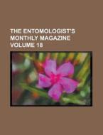 The Entomologist's Monthly Magazine (volume 18) di Books Group, Anonymous edito da General Books Llc