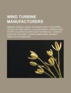 Wind turbine manufacturers di Source Wikipedia edito da Books LLC, Reference Series