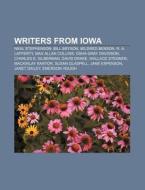 Writers From Iowa: Neal Stephenson, Bill di Books Llc edito da Books LLC, Wiki Series