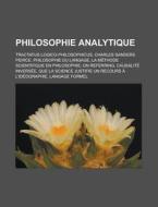 Philosophie Analytique: Tractatus Logico di Livres Groupe edito da Books LLC, Wiki Series