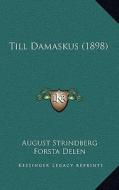 Till Damaskus (1898) di August Strindberg edito da Kessinger Publishing