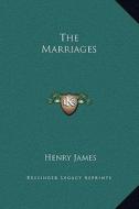 The Marriages di Henry James edito da Kessinger Publishing