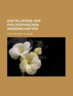 Enzyklopadie Der Philosophischen Wissenschaften di Gottlob Ernst Schulze edito da General Books Llc