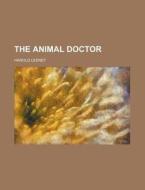 The Animal Doctor di Harold Leeney edito da General Books Llc