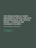 The Prose Works of Henry Wadsworth Longfellow, with Bibliographical and Critical Notes.-- Volume 2 di Henry Wadsworth Longfellow edito da Rarebooksclub.com