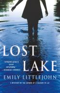 Lost Lake di Emily Littlejohn edito da Minotaur Books,US