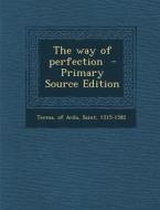 The Way of Perfection - Primary Source Edition edito da Nabu Press