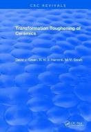 Transformation Toughening Of Ceramics di David J. Green edito da Taylor & Francis Ltd