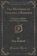 The Mysteries Of Udolpho, A Romance, Vol. 1 Of 3 di Ann Radcliff edito da Forgotten Books