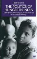 The Politics of Hunger in India di B. Currie edito da Palgrave Macmillan UK