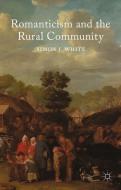 Romanticism and the Rural Community di S. White edito da Palgrave Macmillan UK