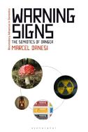 Warning Signs: The Semiotics of Danger di Marcel Danesi edito da BLOOMSBURY ACADEMIC
