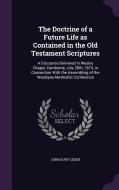 The Doctrine Of A Future Life As Contained In The Old Testament Scriptures di John Dury Geden edito da Palala Press