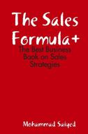 The Sales Formula+ di Mohammad Saiyed edito da Lulu.com