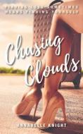 Chasing Clouds di Annabelle Knight edito da Austin Macauley Publishers