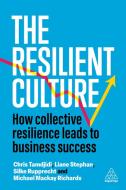 The Resilient Culture di Liane Stephan, Silke Rupprecht, Chris Tamdjidi, Michael Richards edito da KOGAN PAGE