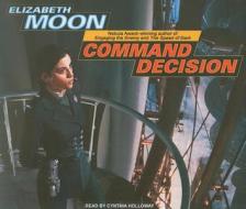 Command Decision di Elizabeth Moon edito da Tantor Media Inc