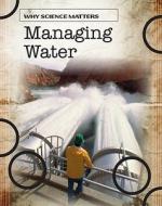 Managing Water di Richard Spilsbury edito da Heinemann Library