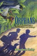 Orphans: An Adventure Filled with Intrigue and Courage di Nancy Jasin edito da Dorrance Publishing Co.