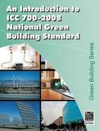 An Introduction to ICC 700-2008 National Green Building Standard di International Code Council edito da International Code Council