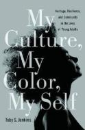 My Culture, My Color, My Self di Toby S. Jenkins edito da Temple University Press