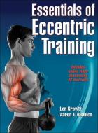 Essentials of Eccentric Training di Len Kravitz, Aaron T. Bubbico edito da Human Kinetics