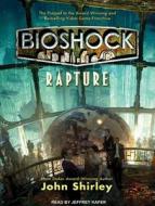 Bioshock: Rapture di John Shirley edito da Tantor Audio