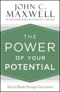 The Power of Your Potential di John C. Maxwell edito da Little, Brown & Company