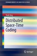 Distributed Space-Time Coding di Yindi Jing edito da Springer New York