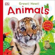 Growl! Howl! Animals di DK Publishing edito da DK Publishing (Dorling Kindersley)