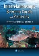 Interrelationships Between Corals and Fisheries edito da Taylor & Francis Inc